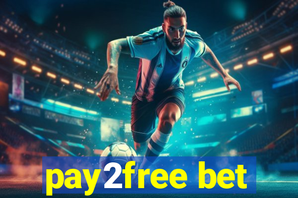 pay2free bet